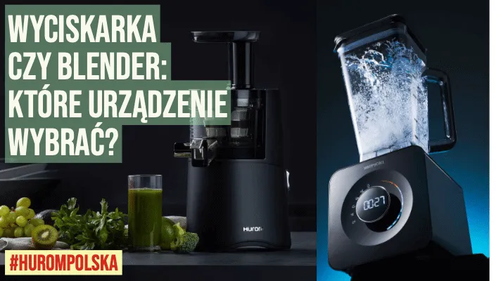 Wyciskarka czy blender: które urządzenie wybrać?