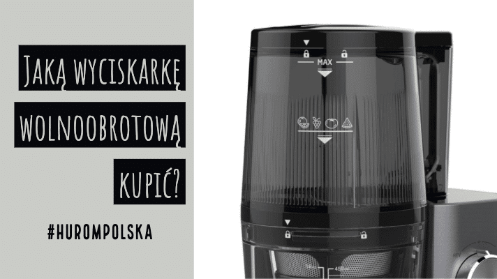 Jaką wyciskarkę wolnoobrotową kupić?